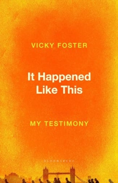 It Happened Like This: My Testimony by Vicky Foster