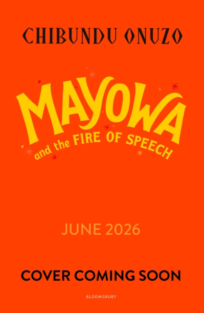 Mayowa and the Fire of Speech by Chibundu Onuzo