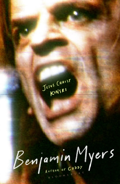 Jesus Christ Kinski by Benjamin Myers (SIGNED INDIE EDITION)