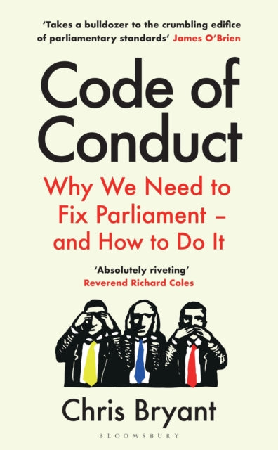 Code of Conduct: Why We Need to Fix Parliament – and How to Do It by Chris Bryant