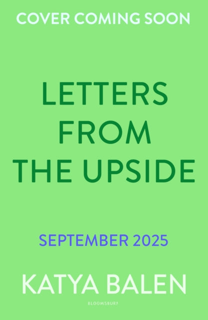 Letters from the Upside by Katya Balen (PRE-ORDER)