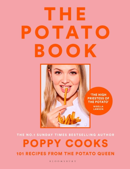 Poppy Cooks: The Potato Book: 101 recipes from the Potato Queen by Poppy O'Toole