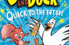 Squirrel and Duck: Quack to the Future by Tom Percival