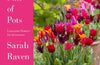 A Year Full of Pots: Container Flowers for All Seasons by Sarah Raven