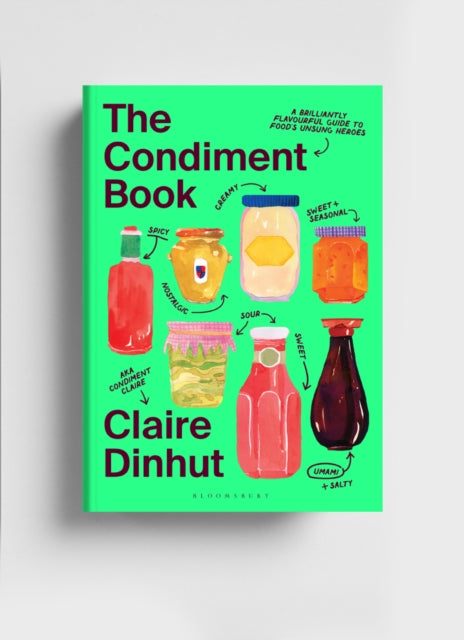 The Condiment Book: A Brilliantly Flavourful Guide to Food's Unsung Heroes by Claire Dinhut (PRE-ORDER)