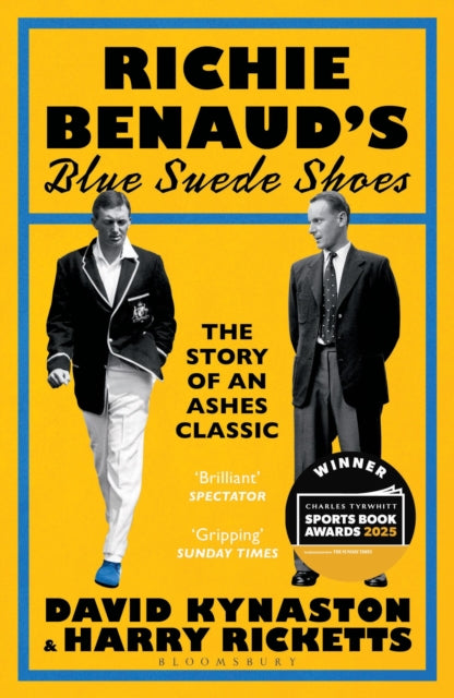 Richie Benaud’s Blue Suede Shoes: The Story of an Ashes Classic by David Kynaston