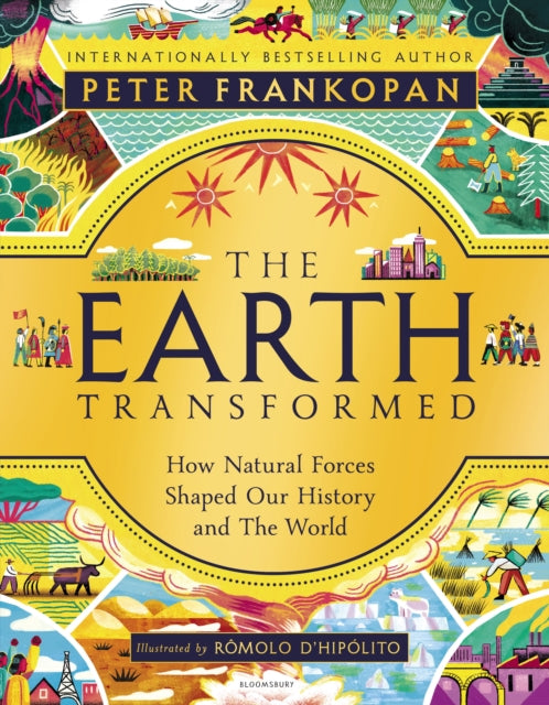 The Earth Transformed - Illustrated Edition by Professor Peter Frankopan
