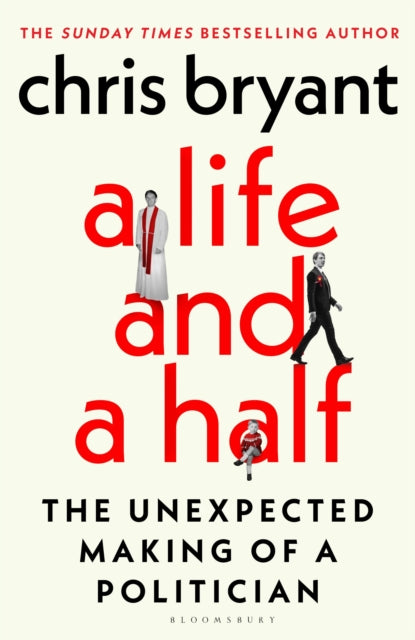 A Life and a Half: The Unexpected Making of a Politician by Chris Bryant (SIGNED)