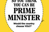 So You Think You Can Be Prime Minister by Ian Martin