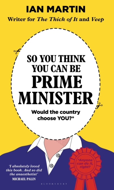 So You Think You Can Be Prime Minister by Ian Martin