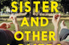 My Sister and Other Lovers by Esther Freud