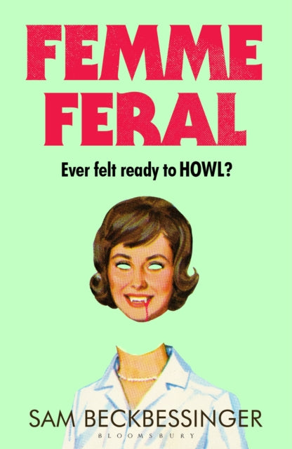 Femme Feral by Sam Beckbessinger
