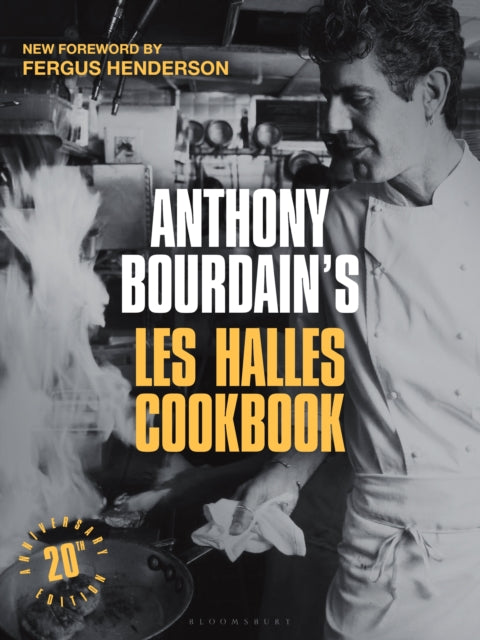 Anthony Bourdain's Les Halles Cookbook: Strategies, Recipes, and Techniques of Classic Bistro Cooking by Anthony Bourdain