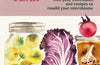 The Fermentation Year: Everyday techniques and recipes to rewild your microbiome by Rachel de Thample