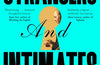 Strangers and Intimates: The Rise and Fall of Private Life by Tiffany Jenkins