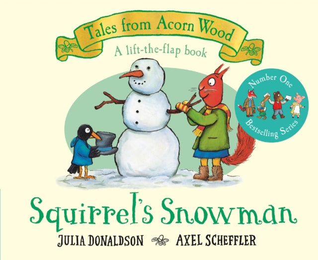 Squirrel's Snowman: A Festive Lift-the-flap Story by Julia Donaldson