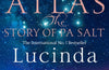 Atlas: The Story of Pa Salt : The epic conclusion to the Seven Sisters series by Lucinda Riley