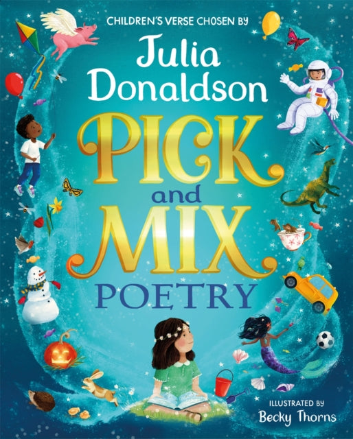 Pick and Mix Poetry: Children's verse chosen by Julia Donaldson: A stunning gift collection, perfect for every bookshelf by Julia Donaldson