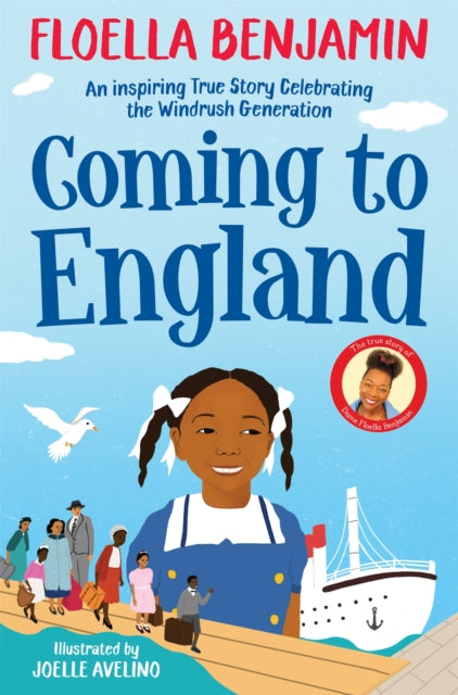 Coming to England: An Inspiring True Story Celebrating the Windrush Generation by Floella Benjamin