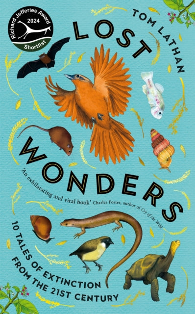 Lost Wonders: 10 Tales of Extinction from the 21st Century by Tom Lathan