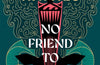 No Friend to This House by Natalie Haynes (SIGNED INDIE EDITION)