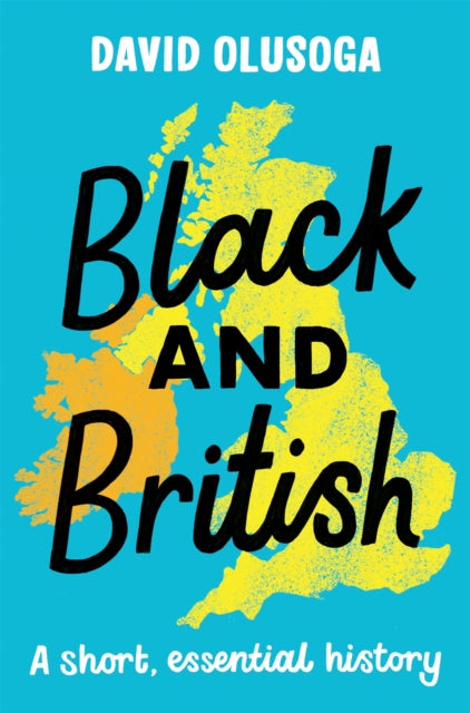 Black and British: A short, essential history by David Olusoga