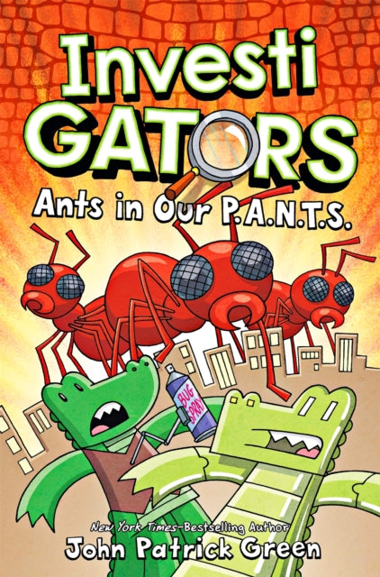 InvestiGators: Ants in Our P.A.N.T.S. : A Laugh-Out-Loud Comic Book Adventure! by John Patrick Green
