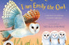 I am Emily the Owl: A tale from our wild and wonderful night skies by Pam Ayres