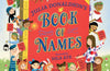 Julia Donaldson's Book of Names: A Magical Rhyming Celebration of Children, Imagination, Stories . . . And Names! by Julia Donaldson