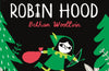 Robin Hood: A forest folktale for little rebels by Bethan Woollvin (PRE-ORDER)