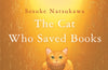 The Cat Who Saved Books by Sosuke Natsukawa