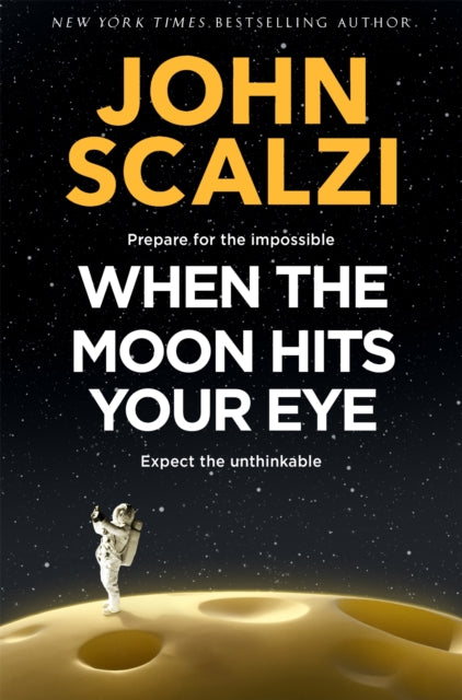 When the Moon Hits Your Eye by John Scalzi