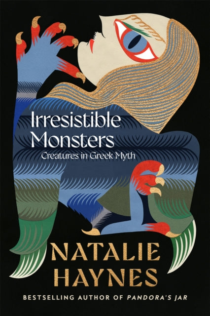 Irresistible Monsters: Creatures in Greek Myth by Natalie Haynes