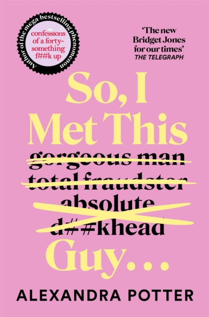 So, I Met This Guy . . . by Alexandra Potter