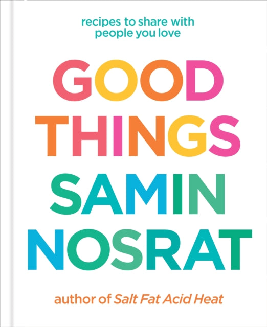 Good Things: Recipes to Share with People You Love by Samin Nosrat (SIGNED)