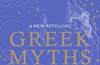 Greek Myths: A new retelling of your favourite myths that puts female characters at the heart of the story by Charlotte Higgins