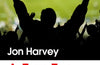 A Fan for All Seasons: A Journey Through Life and Sport by Jon Harvey