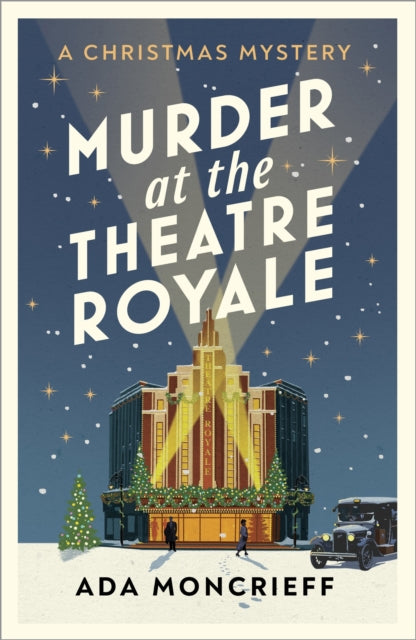 Murder at the Theatre Royale: The perfect murder mystery by Ada Moncrieff