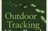 Outdoor Tracking Handbook: How to find anything in the wild by Ray Mears