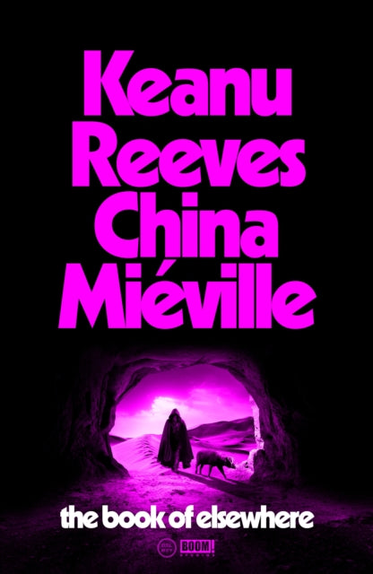 The Book of Elsewhere by Keanu Reeves and China Mieville (PRE-ORDER)