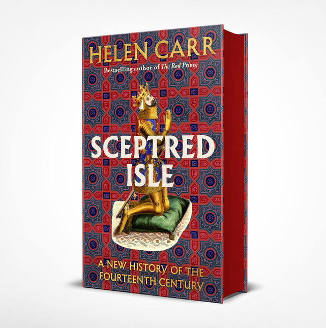 Sceptred Isle: A new history of the fourteenth century by Helen Carr (SIGNED, SPRAYED EDGE EDITION)