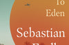 Farewell to Eden by Sebastian Faulks (SIGNED PRE-ORDER)