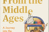 Self-Help From the Middle Ages: A Journey Into the Medieval Mind by Peter Jones