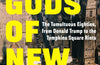The Gods of New York: The Tumultuous Eighties, from Donald Trump to the Tompkins Square Riots by Jonathan Mahler
