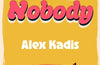 Big Nobody by Alex Kadis