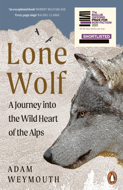 Lone Wolf: A Journey Into the Wild Heart of the Alps by Adam Weymouth