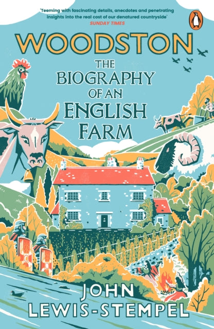 Woodston: The Biography of An English Farm - The Sunday Times Bestseller by John Lewis-Stempel
