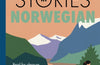 Short Stories in Norwegian for Beginners : Read for pleasure at your level, expand your vocabulary and learn Norwegian the fun way! by Olly Richards