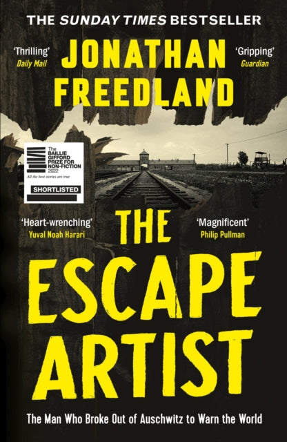 The Escape Artist: The Man Who Broke Out of Auschwitz to Warn the World by Jonathan Freedland