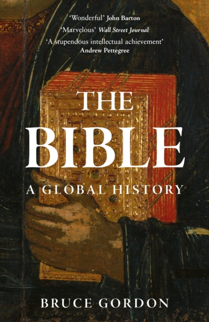 The Bible: A Global History by Bruce Gordon